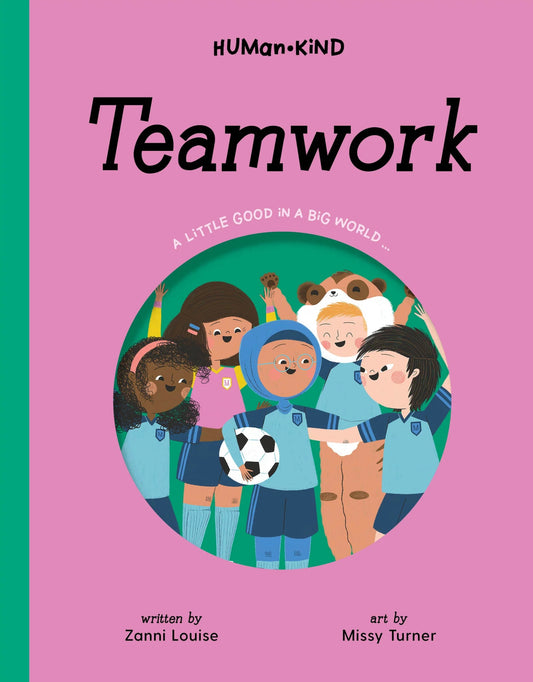 Teamwork - A Little Good In A Big World by Zanni Louise