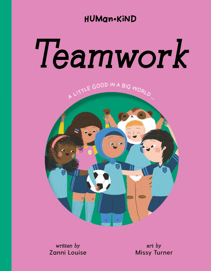 Teamwork - A Little Good In A Big World by Zanni Louise