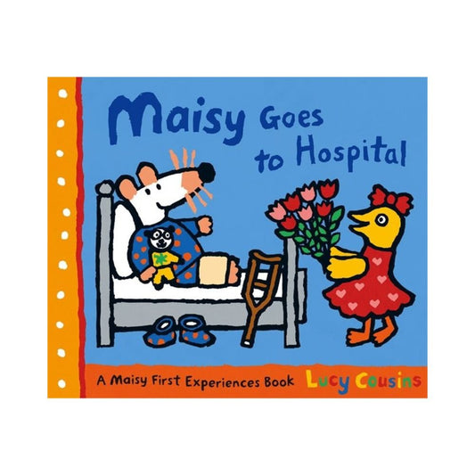 Maisy Goes to Hospital by Lucy Cousins
