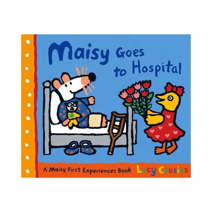 Maisy Goes to Hospital by Lucy Cousins