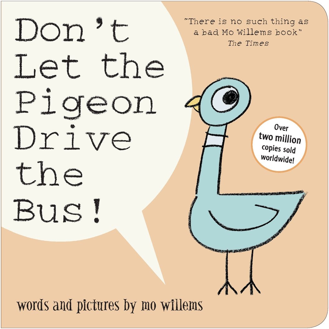 Don't Let the Pigeon Drive the Bus! by Mo Willems